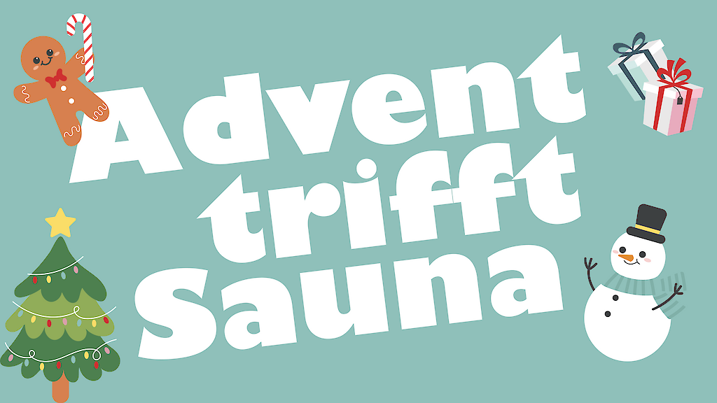 Advent trifft Sauna Eventreihe in den 3 Saunen in Düsseldorf an den ersten drei Adventswochenenden