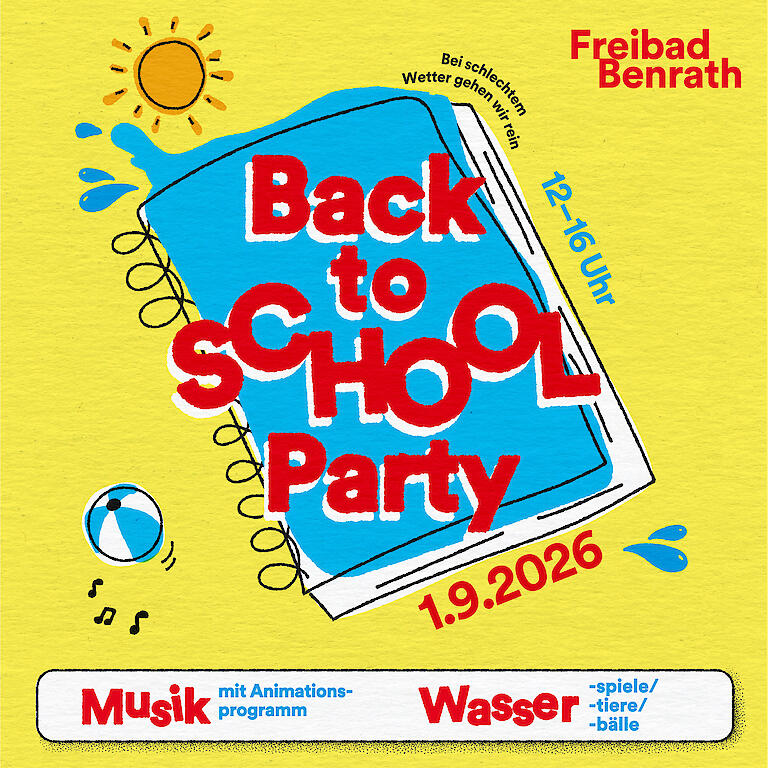 Ankündigung zur Freibadveranstaltung "Back to School Party" am 01.09.2026 von 12 bis 16 Uhr im Freibad Benrath mit Musik und Kinderanimationsteam.